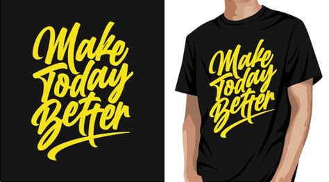 Premium Vector | Make today better t-shirt design