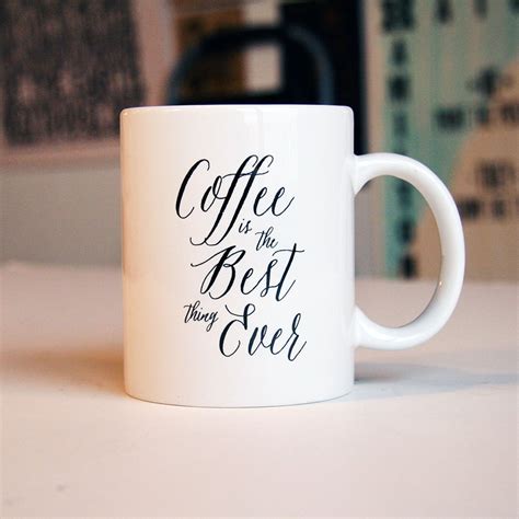 SALE Coffee Mug Best Coffee Ever Typographic Quote Mug