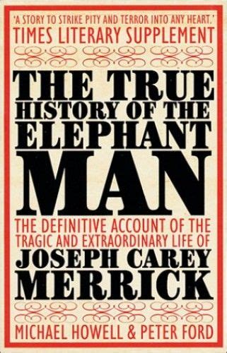 The True History of the Elephant Man by Michael Howell - Allison ...