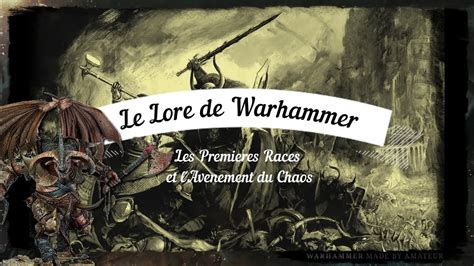 Lore Warhammer Battle/Old World #2 Les Premières Races et l'Avènement du Chaos - YouTube