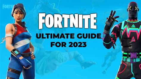 Fortnite Ultimate Guide 2023: Everything you need to know