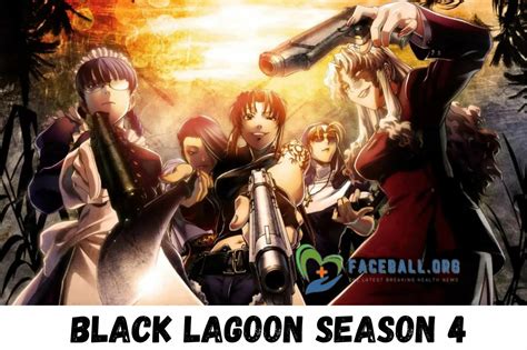 The Black Lagoon Season 4: Return? All Update Here.