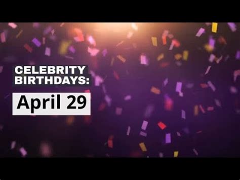 Celebrity birthdays: April 29 - YouTube