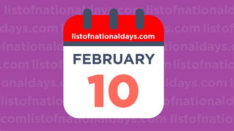 FEBRUARY 10TH: National Holidays,Observances & Famous Birthdays