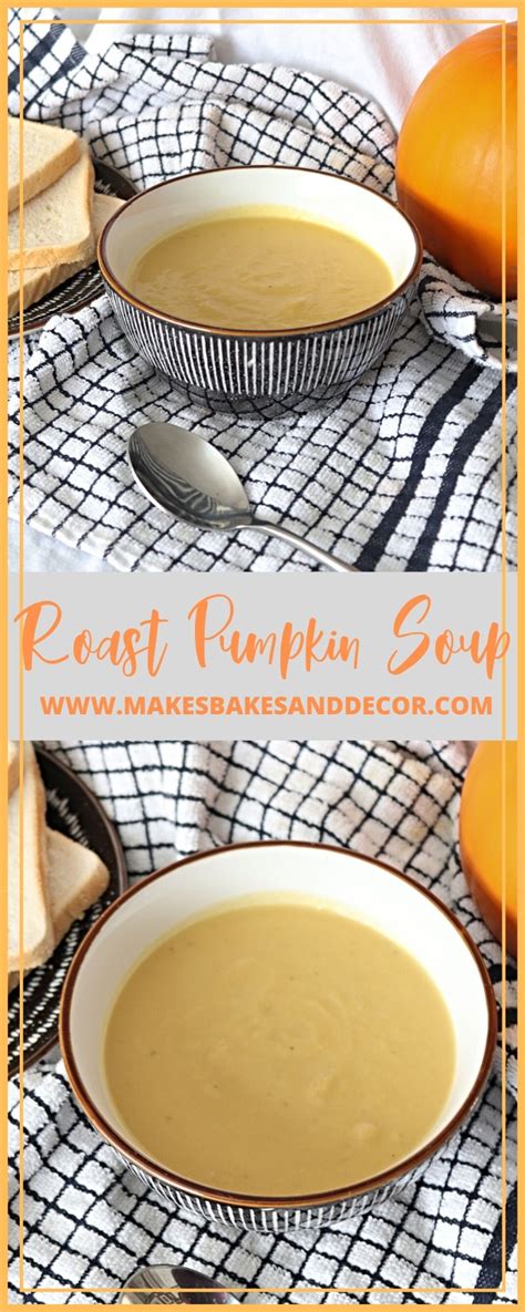 Roast Pumpkin Soup - Makes, Bakes and Decor