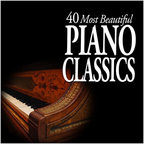 40 Most Beautiful Piano Classics | Warner Classics