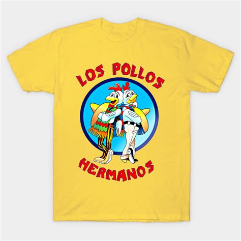 Los Pollos Hermanos - Tv Shows - T-Shirt | TeePublic