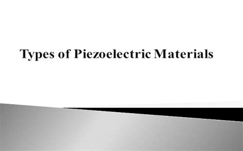 Piezoelectric Material:Types, Properties, and Characteristics