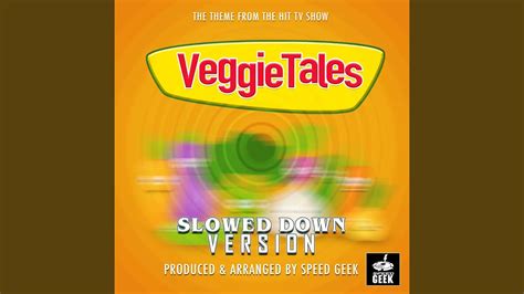 VeggieTales Main Theme (From ''VeggieTales'') (Slowed Down) - YouTube