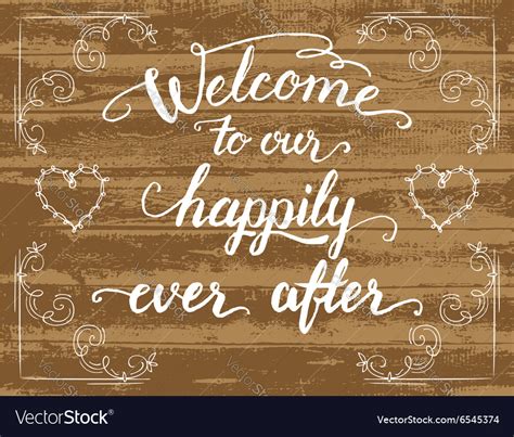 Welcome to our happily ever after wedding sign Vector Image