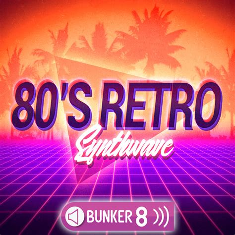 80s Retro Synthwave - Bunker 8 Digital Labs - 75% Off Order Direct!