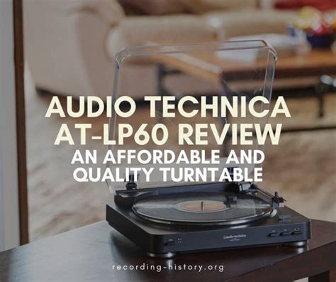 Audio Technica AT-LP60 Review: An Affordable and Quality Turntable