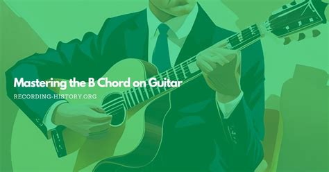 Learn How To Play the B Chord on Guitar Quickly