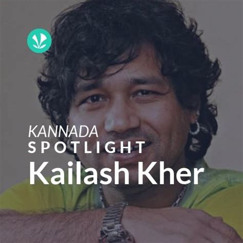 Kailash Kher - Spotlight - Latest Kannada Songs Online - JioSaavn