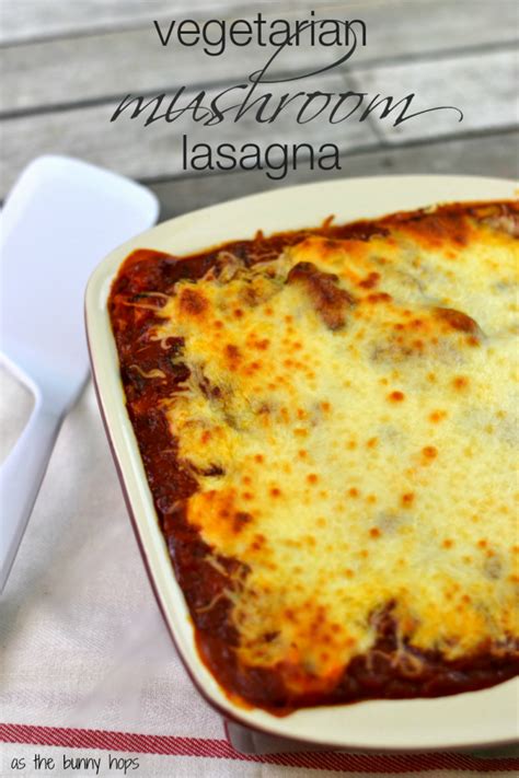 Vegetarian Mushroom Lasagna - As The Bunny Hops®