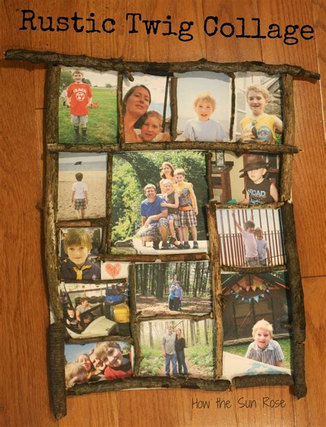 How The Sun Rose: Rustic Twig Frame Collage (aka the perfect gift for ...