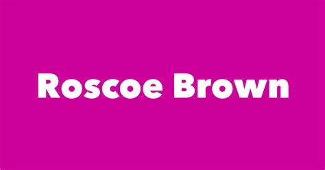 Roscoe Brown - Spouse, Children, Birthday & More