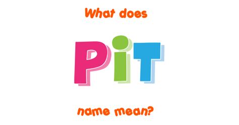 Pit name - Meaning of Pit