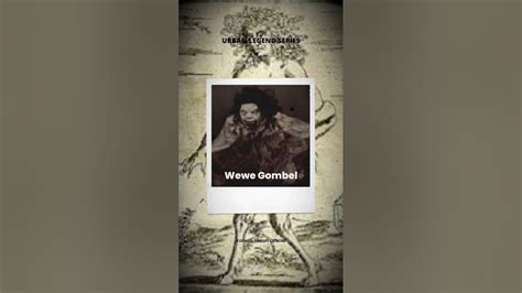 WEWE GOMBEL | URBAN LEGEND SERIES - YouTube