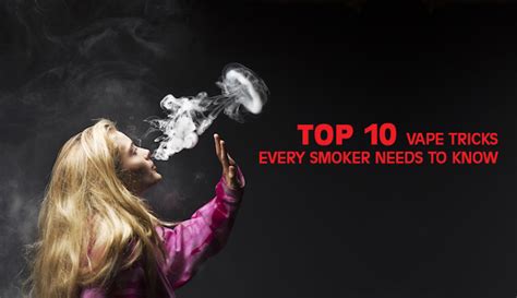 Top 10 Vape Tricks Every Smoker Needs to Know - Vaping Universe