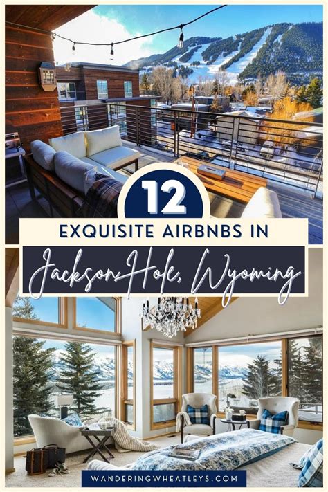 12 Incredible Airbnbs in Jackson Hole, Wyoming – Wandering Wheatleys