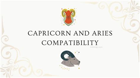 Capricorn and Aries compatibility in love, relationships and marriage » Indielogy