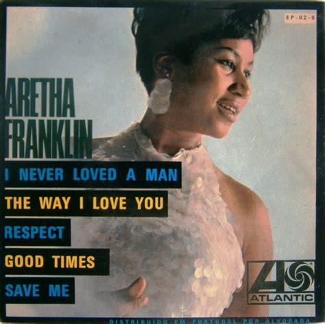 Aretha Franklin – I Never Loved a Man (The Way I Love You) Lyrics ...