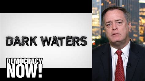 “Dark Waters”: Meet the Lawyer Whose 20-Year Fight Against DuPont Inspired the New Film