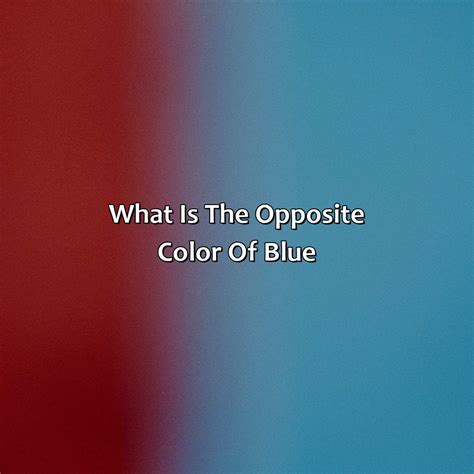 What Is The Opposite Color Of Blue - colorscombo.com