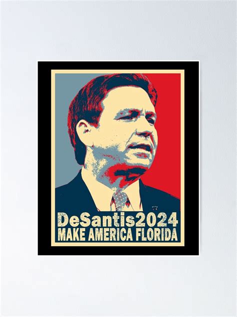 "Gov Ron DeSantis for President 2024 Election" Poster for Sale by ...