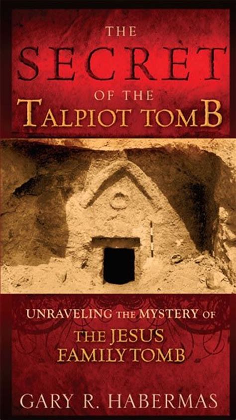 The Secret of the Talpiot Tomb eBook by Gary R. Habermas - EPUB | Rakuten Kobo United States