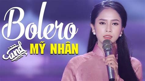 Tuyệt Đỉnh Mỹ Nhân Bolero - Phương Ý Bolero – Liên Khúc Nhạc Vàng Trữ Tình Bolero Hay Nhất 2019 ...