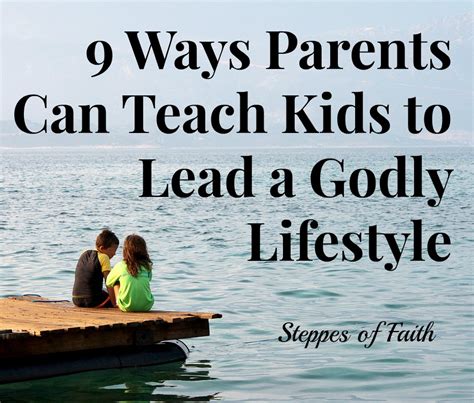 9 Ways Parents Can Teach Kids to Lead a Godly Lifestyle