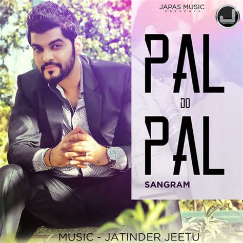 Pal Do Pal MP3 Song Download- Pal Do Pal Pal Do Pal Punjabi Song by Sangram Hanjra on Gaana.com