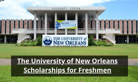 The University of New Orleans Scholarships for Freshmen