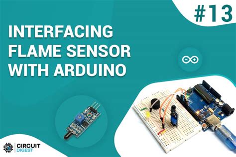 Arduino Flame Sensor Interfacing to Build a Fire Alarm System