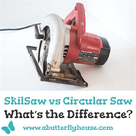 Skill Saw vs Circular Saw: What's the Difference? - A Butterfly House