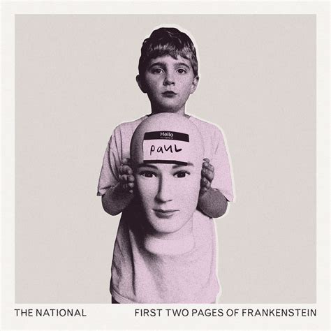 First Two Pages of Frankenstein | Álbum de The National - LETRAS.MUS.BR