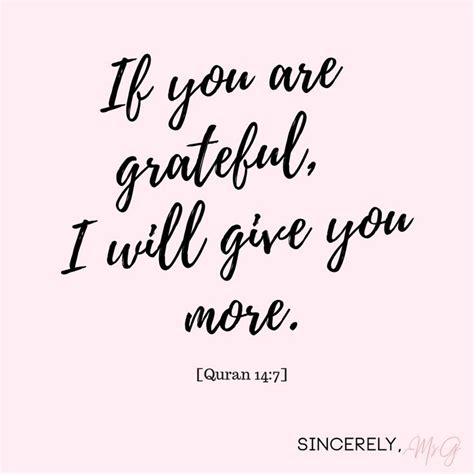 If you are grateful, I will give you more. (Quran 14:7) | Quran quotes, Grateful quotes, Islamic ...