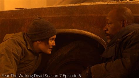 Fear The Walking Dead Season 7 Episode 7: Release Date, Recap ...