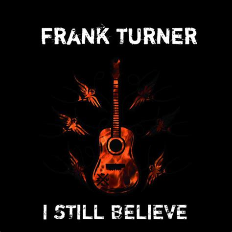 Frank Turner – I Still Believe Lyrics | Genius Lyrics