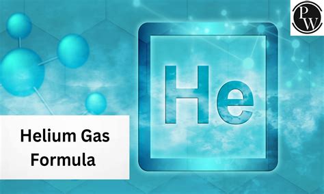 Helium Gas Formula - Structure, Properties, Uses