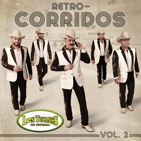 Retro-Corridos, Vol. 2” álbum de Los Tucanes de Tijuana en Apple Music