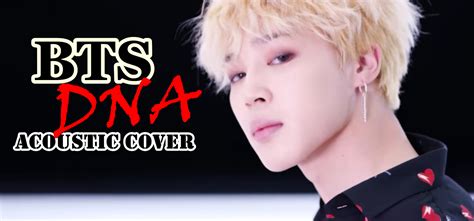 leereeya: [SOUND] BTS 방탄소년단 - DNA Acoustic Cover