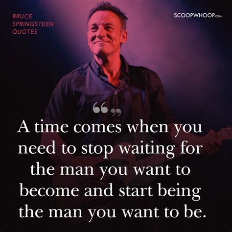 25 Quotes By Bruce Springsteen That Will Give Your Strength To Conquer The World Like A Boss