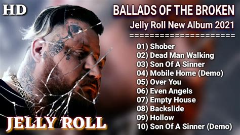 Jelly Roll - Ballads Of The Broken | Jelly Roll New Album 2021 | Top 10 ...