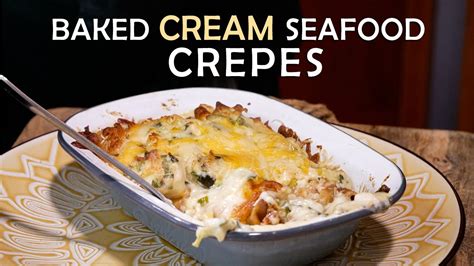 Amazing Baked Creamy Seafood Crêpes recipe - YouTube