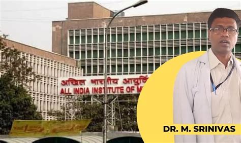 Dr. M Srinivas named as new Director of AIIMS Delhi