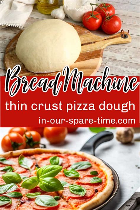 Bread Machine Thin Crust Pizza Dough Recipe | In Our Spare Time