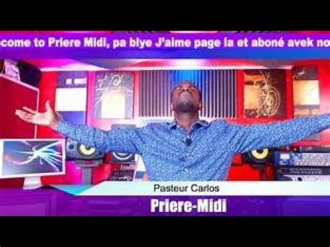 PRIERE MIDI | PASTEUR CARLOS PIERRE | LIVE STREAM - YouTube